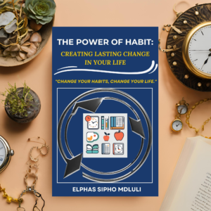 "Book cover of 'The Power of Habit: Creating Lasting Change in Your Life' by Elphas Sipho Mdluli, featuring illustrations of recurring habits and life transformation."