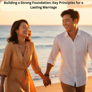 Key principles for a lasting marriage, showing a couple building a strong foundation in their relationship.