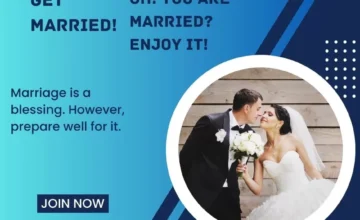 Get Married- It is the right thing to do, but be careful who you marry!