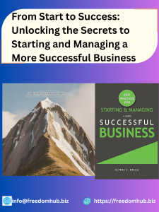 Read more about the article From Start to Success: Unlocking the Secrets to Starting and Managing a More Successful Business