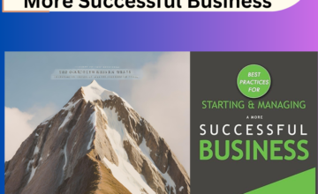 From Start to Success: Unlocking the Secrets to Starting and Managing a More Successful Business