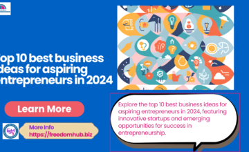 Top 10 Business Ideas for Aspiring Entrepreneurs in 2024