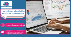 Read more about the article How to Create a Best Selling Article: The Ultimate Guide