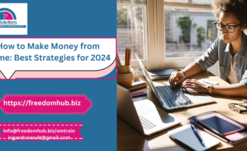 How to Make Money from Home: Best Strategies for 2024