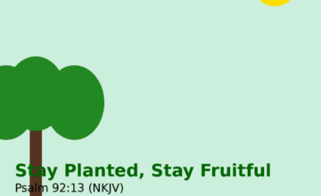 Daily Devotional: Stay Planted Stay Fruitful