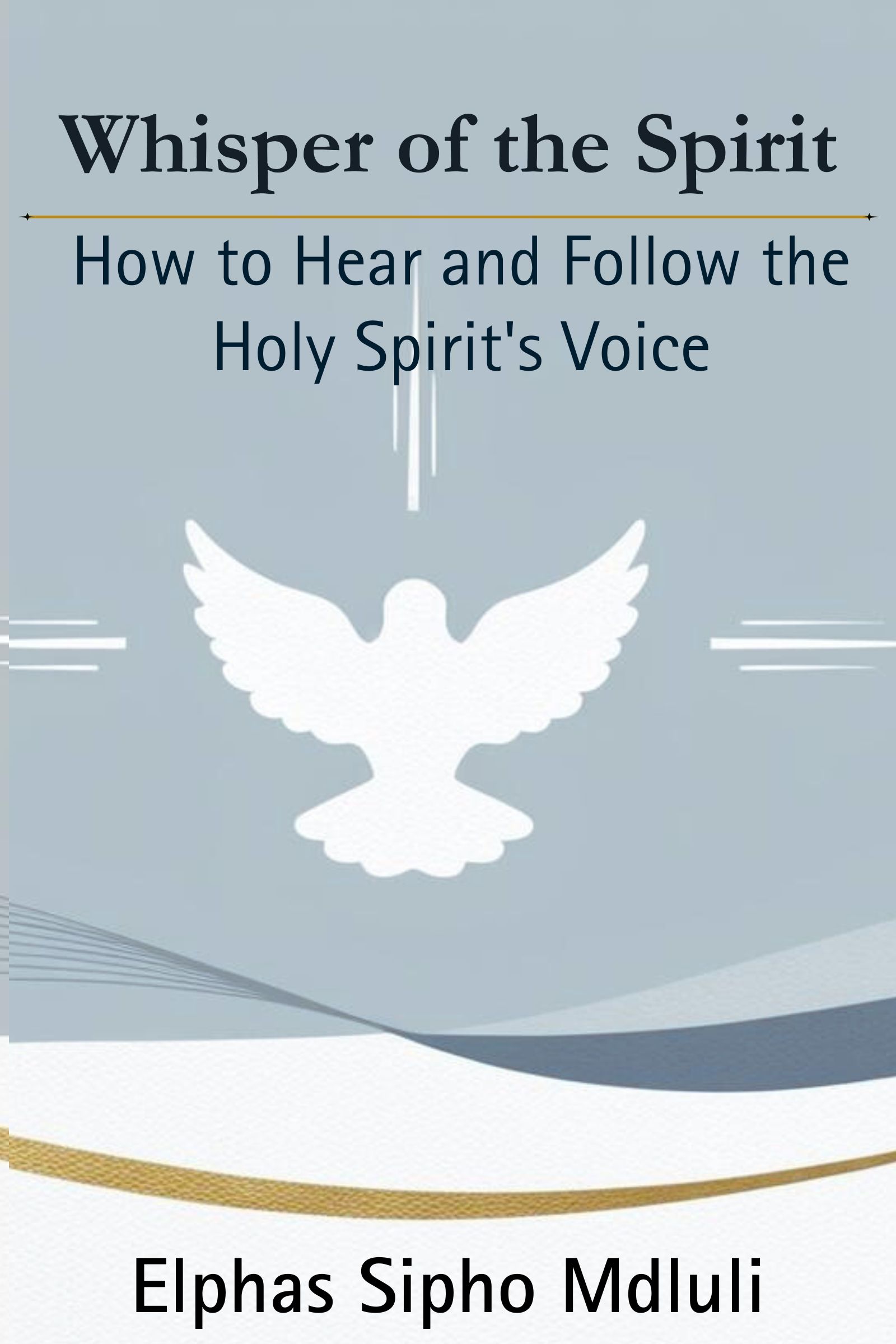 Whisper of the Spirit: How to Hear and Follow the Holy Spirit's Voice book cover