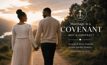 Marriage as a Covenant, not a Contract